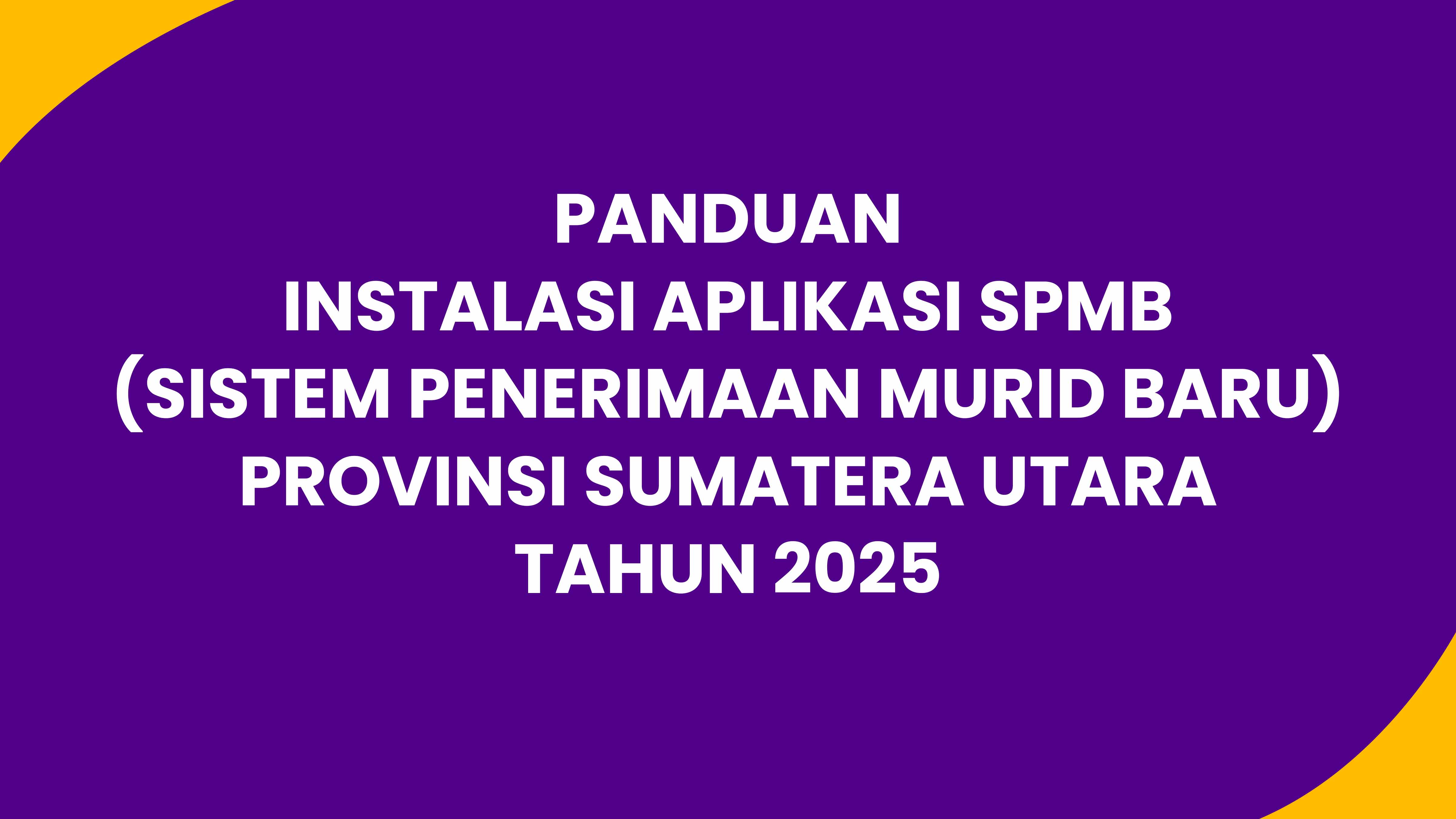 Panduan Instalasi Aplikasi SPMB Provinsi Sumatera Utara untuk Murid